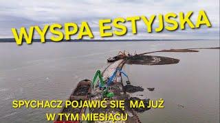 WYSPA ESTYJSKA  - SPYCHACZ POJAWIĆ SIĘ MA JUŻ  W TYM MIESIĄCU