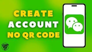 How To Create WeChat Account Without Scan Qr Code 2024 (Easy)