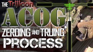 Trijicon ACOG Truing and Zero Process