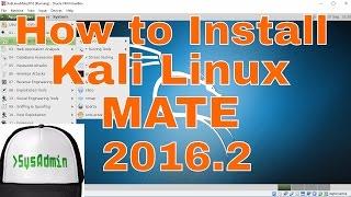 How to Install Kali Linux 2016.2 MATE Desktop + Guest Additions on VirtualBox Easy Tutorial [HD]