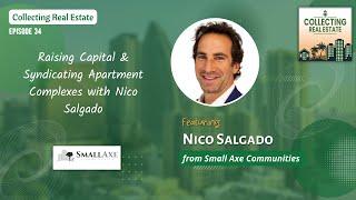 Raising Capital & Syndicating Apartment Complexes with Nico Salgado