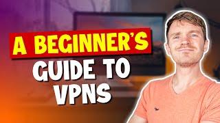 A Beginner's Guide to VPNs: How to Use a VPN