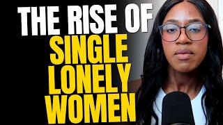 The Dangerous Rise of Lonely Single Women