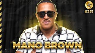 MANO BROWN - Podpah #351