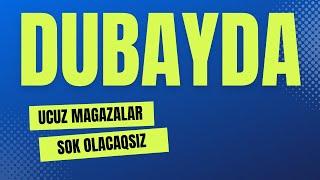 Dubayda ucuz magazalar ve qiymetler | Satwa