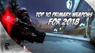 Warframe: Top 10 Primary Weapons For 2018
