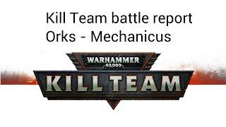 Kill Team battle report Adeptus Mechanicus Metalica - Orks Deathskulls 125 pts LVO