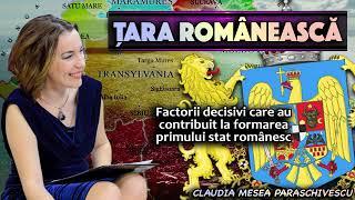 Tara Romaneasca  * Factorii decisivi care au contribuit la formarea primului stat romanesc