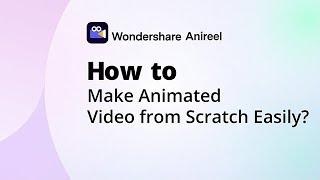 Anireel Tutorial: How to Make Animated Video from Scratch Easily