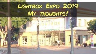 Lightbox Expo 2019   My Thoughts MQ