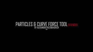 Houdini: Particles & Curve Force Tool (extended)