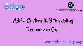 How to add new field in existing tree view in odoo