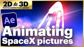 Animating SpaceX pictures (2D to 3D)  [Photo Animation + After Effects]