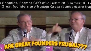 ARE GREAT FOUNDERS FRUGAL??? @EricSchmidt #FoundersThinking #CosmosUpdates