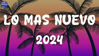 MUSICA 2024 LOS MAS NUEVO ️ LAS MEJORES CANCIONES ACTUALES 2024 ️ LO MAS NUEVO 2024