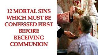 12 MORTAL SINS WHICH MUST BE CONFESSED FIRST BEFORE RECEIVING COMMUNION