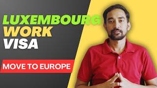 Luxembourg Work Visa 2024 | How To Get Job In Europe