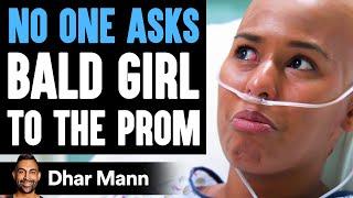 No One Asks BALD GIRL To The PROM, What Happens Is Shocking | Dhar Mann