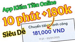 App Kiếm Tiền Online Uy Tín 6 Năm Tuổi - Rút 181k Trong 10 Phút.