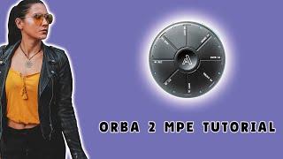 Orba 2 | Ableton Live 12 MPE Tutorial