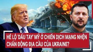 Vấn đề hôm nay: Hé lộ 'dấu tay' Mỹ ở chiến dịch Mạng nhện chấn động địa cầu của Ukraine?