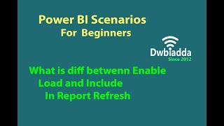 What is diff between Enable Load and Include In Report Refresh  | Power BI scenarios videos