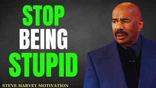 Stop Being Stupid: Transform Your Life with Steve Harvey Powerful Motivational Speech