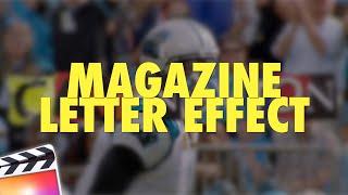 Final Cut Pro X Magazine Letter Effect Tutorial