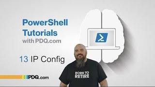 IP Config in PowerShell | 13 | PowerShell Tutorials with PDQ.com