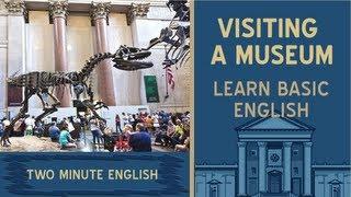 Visiting a Museum - Travel English Lessons