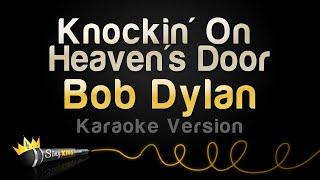 Bob Dylan - Knockin' On Heaven's Door (Karaoke Version)
