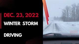 Experience this with me. Driving in a Winter Storm | Blowing winds and snowfall |December 23, 2022.