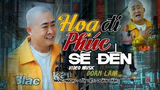 HỌA ĐI PHÚC SẼ ĐẾN - Đoàn Lâm | Video Official | Nhiều lần ngã gục cũng không không khuất phục