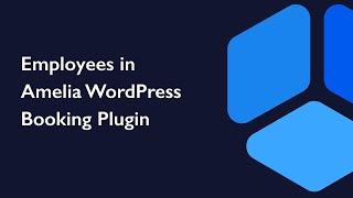 How to configure your Employees in Amelia WordPress Booking Plugin