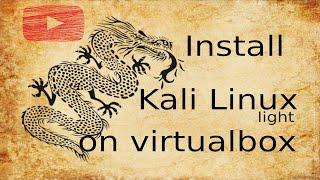 How install kali linux light 2019.1 (64 bit) on virtualbox