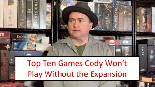 TDG: Top Ten Games Cody Won't Play Without the Expansion (November 2024)