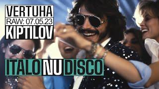 RAW: Kiptilov • Italo Nu Disco Vinyl Set • 07.05.23 • VERTUHA