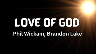 Brandon Lake & Phil Wickam - Love Of God (Lyrics)