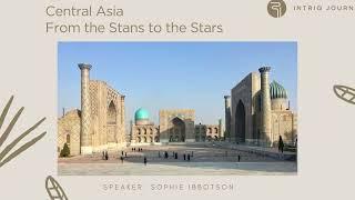 Central Asia - From the Stans to the Stars ft. Central Asia Expert