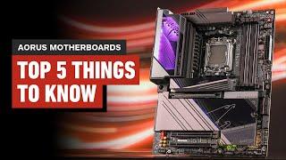 Top 5 Things You Need to Know About AORUS Motherboards