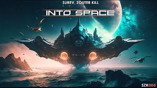 Surev,Zouter Kill - Into Space (OUT NOW)