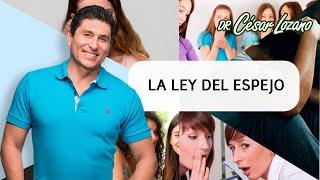 La ley del espejo| Dr. César Lozano