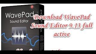 Wavepad Sound Editor full 9.13 full dowload - Audio editing software