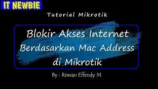 Blokir Internet Berdasarkan Mac Address di Mikrotik