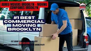 #1 Best Commercial Moving Brooklyn | Abreu Movers Brooklyn | www.abreumovers.com