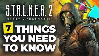 S.T.A.L.K.E.R. 2: Heart of Chornobyl | 7 Things You Need To Know