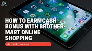 Brother-mart Bonus Scheme| Earn upto Rs 500