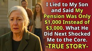 I Lied to My Son and Said My Pension Was Only $1,000 Instead of $3,000. What He Did Next Shocked Me