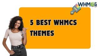 5 Best WHMCS Themes