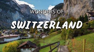 Wonders of SWITZERLAND | The Most Beautiful Places in SWITZERLAND You Can't Miss | Travel Video 4K